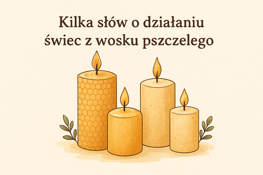 Dzialanie świec z wosku pszczelego – kilka moich spostrzeżeń